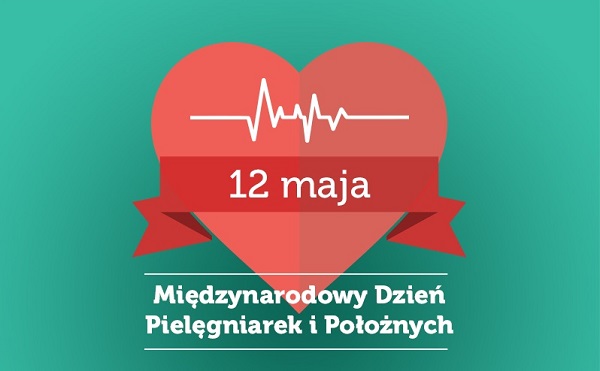 12 Maja Międzynarodowy Dzień Pielęgniarek i Położnych